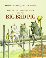 Cover art for The Three Little Wolves and the Big Bad Pig