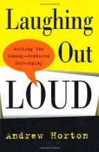 Cover art for Laughing Out Loud: Writing the Comedy-Centered Screenplay