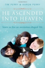 Cover art for He Ascended into Heaven: Learning to Live an Ascension-Shaped Life