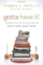Cover art for Gotta Have It!: Freedom from Wanting Everything Right Here, Right Now