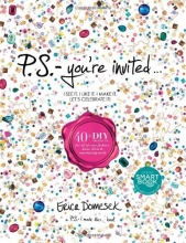 Cover art for P.S.-You're Invited . . .: 40+DIY Projects for All of Your Fashion, Home Dcor & Entertaining Needs