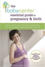Cover art for The BabyCenter Essential Guide to Pregnancy and Birth: Expert Advice and Real-World Wisdom from the Top Pregnancy and Parenting Resource
