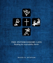 Cover art for The Intercessory Life: Breaking the Impossibility Barrier