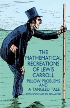 Cover art for The Mathematical Recreations of Lewis Carroll: Pillow Problems and a Tangled Tale (Dover Recreational Math)