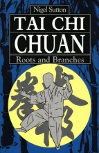 Cover art for Tai Chi Chuan: Roots and Branches (TUTTLE)