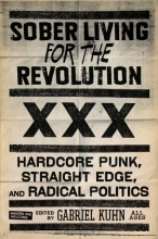 Cover art for Sober Living for the Revolution: Hardcore Punk, Straight Edge, and Radical Politics