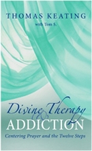Cover art for Divine Therapy and Addiction: Centering Prayer and the Twelve Steps