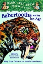 Cover art for By Mary Pope Osborne - Magic Tree House Fact Tracker #12: Sabertooths and the Ice Age: A Nonfiction Companion to Magic Tree House #7: Sunset of the Sabertooth (1/23/05)