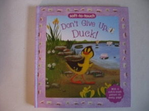 Cover art for Don't Give Up Duck: Soft-to-touch (Flocked Board Books)