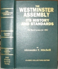 Cover art for The Westminster Assembly: Its history and standards, being the Baird Lecture for 1882