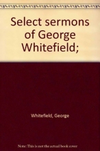 Cover art for Select sermons of George Whitefield;