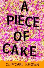 Cover art for A Piece of Cake: A Memoir