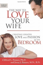 Cover art for The Way to Love Your Wife: Creating Greater Love and Passion in the Bedroom (Focus on the Family Books)