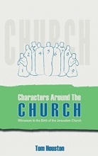 Cover art for Characters Around The Church: Witness to the Birth of the Church