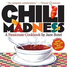 Cover art for Chili Madness: A Passionate Cookbook- More Than 130 New Recipes! 2nd Edition