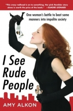 Cover art for I See Rude People: One woman's battle to beat some manners into impolite society