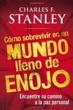 Cover art for Como sobrevivir en un mundo lleno de enojo: Encuentre su camino a la paz personal