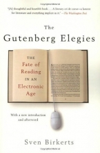 Cover art for The Gutenberg Elegies: The Fate of Reading in an Electronic Age