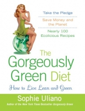 Cover art for The Gorgeously Green Diet: How to Live Lean and Green