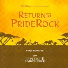 Cover art for Return To Pride Rock: Songs Inspired By Disney's The Lion King II - Simba's Pride