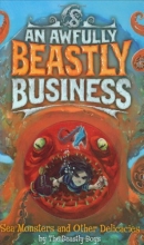Cover art for Sea Monsters and Other Delicacies (An Awfully Beastly Business)