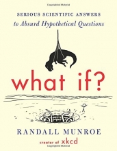 Cover art for What If?: Serious Scientific Answers to Absurd Hypothetical Questions