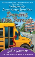 Cover art for Demons Are Forever: Confessions of a Demon-Hunting Soccer Mom (Kate Connor, Demon Hunter)