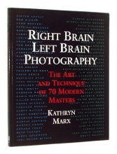 Cover art for Right Brain/Left Brain Photography: The Art and Technique of 70 Modern Masters