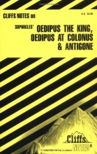 Cover art for Oedipus the King, Oedipus at Colonus, and Antigone (Cliffs Notes)