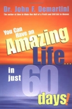 Cover art for You Can Have An Amazing Life...In Just 60 Days!