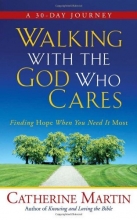 Cover art for Walking with the God Who Cares: Finding Hope When You Need It Most