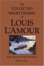 Cover art for The Collected Short Stories of Louis L'Amour, Volume 4: The Adventure Stories