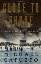 Cover art for Close to Shore: A True Story of Terror in An Age of Innocence