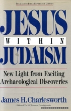 Cover art for Jesus Within Judaism: New Light from Exciting Archaeological Discoveries (The Anchor Bible Reference Library)