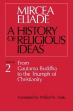 Cover art for History of Religious Ideas, Volume 2: From Gautama Buddha to the Triumph of Christianity