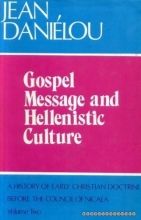 Cover art for Gospel Message and Hellenistic Culture;  A History of Early Christian Doctrine Before the Council of Nicaea,  Vol. 2