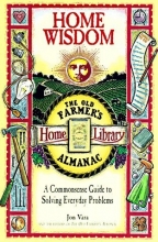 Cover art for Home Wisdom: A Commonsense Guide to Living Simply (Old Farmer's Almanac Home Library)