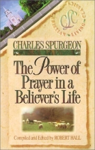 Cover art for The Power of Prayer in a Believer's Life (Christian Living Classics)