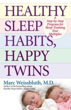 Cover art for Healthy Sleep Habits, Happy Twins: A Step-by-Step Program for Sleep-Training Your Multiples