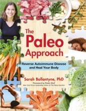 Cover art for The Paleo Approach: Reverse Autoimmune Disease and Heal Your Body