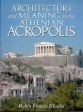 Cover art for Architecture and Meaning on the Athenian Acropolis