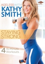 Cover art for AGELESS WITH KATHY SMITH: STAYING STRONG
