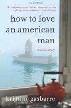 Cover art for How to Love an American Man: A True Story