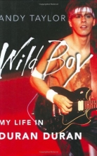 Cover art for Wild Boy: My Life in Duran Duran