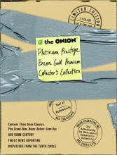 Cover art for The Onion Platinum Prestige Encore Gold Premium Collector's Collection (3-Book Set: Our Dumb Century, The Onion's Finest News Reporting, Dispatches From the Tenth Circle)