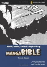 Cover art for Manga Bible, Vol. 1: Names, Games, and the Long Road Trip (Genesis, Exodus)