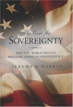 Cover art for The Case for Sovereignty: Why the World Should Welcome American Sovereignty