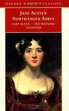 Cover art for Northanger Abbey, Lady Susan, The Watsons, and Sanditon (World's Classics)