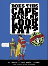 Cover art for Does This Cape Make Me Look Fat?: Pop Psychology for Superheroes