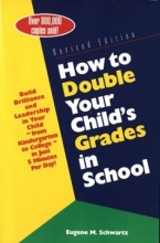 Cover art for How to Double Your Child's Grades in School: Build Brilliance and Leadership in Your Child--From Kindergarten to College--in Just 5 Minutes Per Day